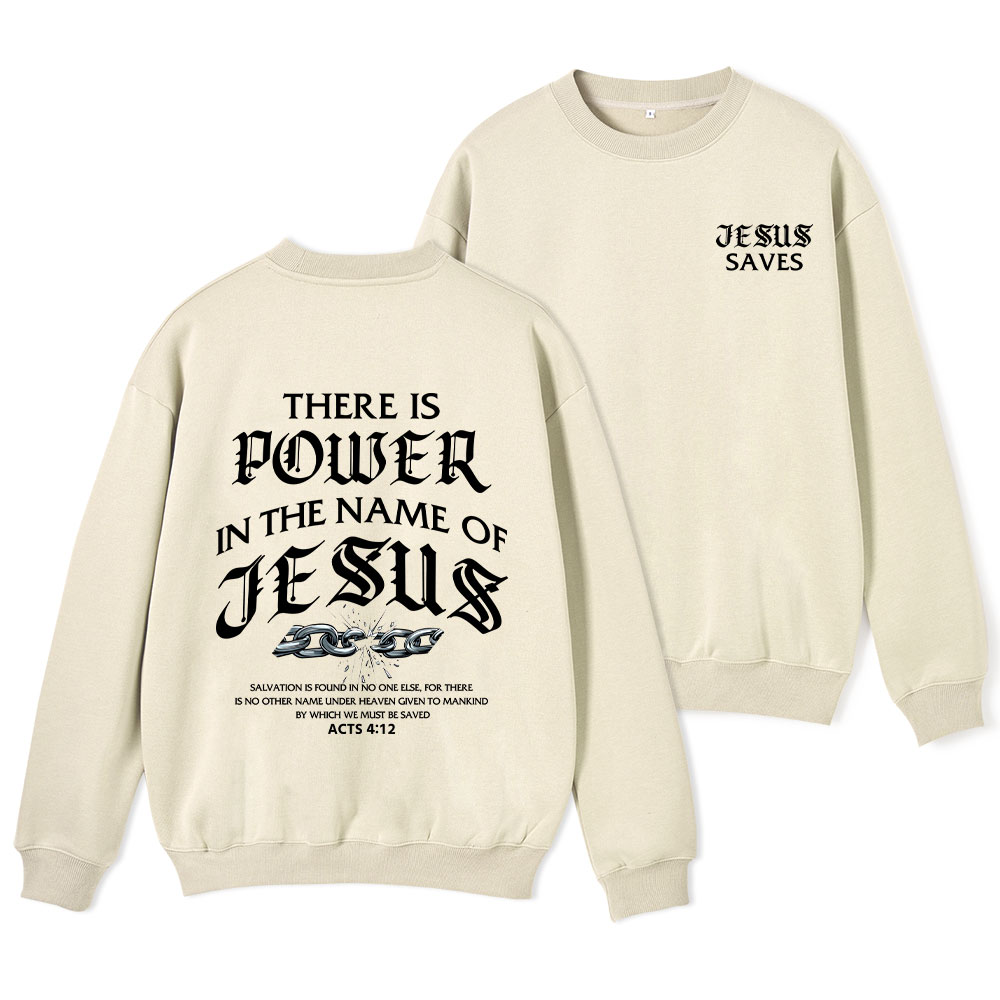 There Is Power In The Name Of Jesus Christian Fleece Sweatshirt 