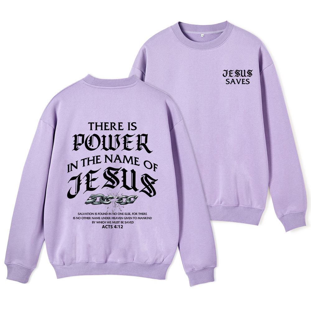 There Is Power In The Name Of Jesus Christian Fleece Sweatshirt 