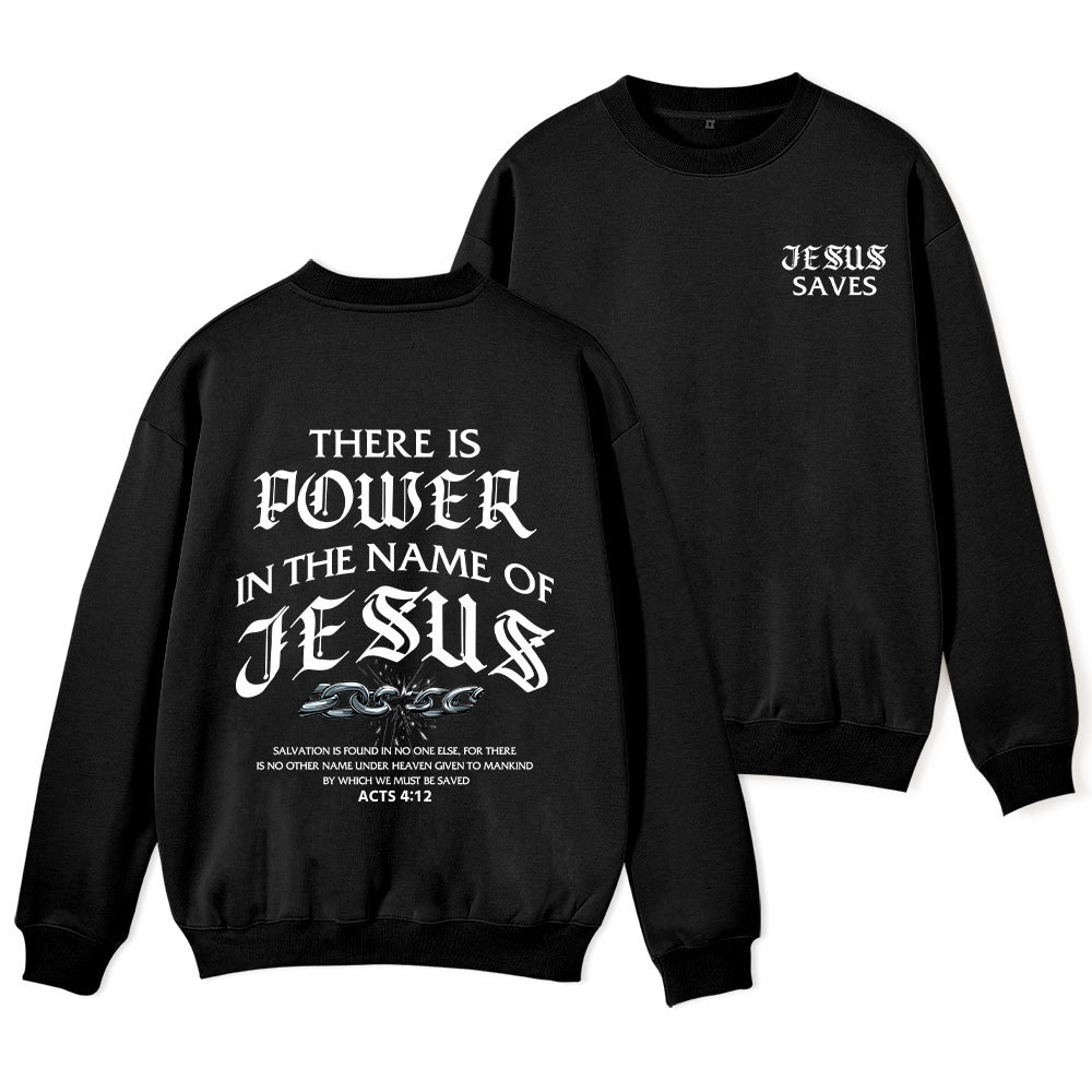 There Is Power In The Name Of Jesus Christian Fleece Sweatshirt 