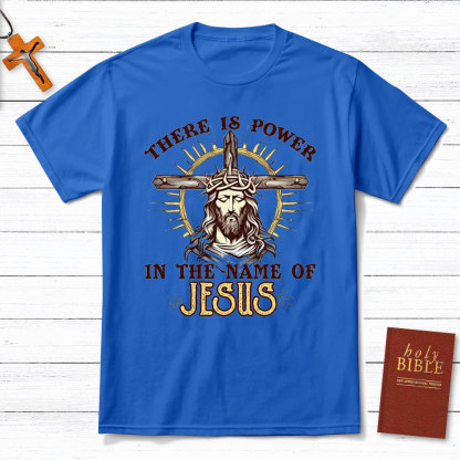 There Is Power In The Name Of Jesus Christian T-Shirt