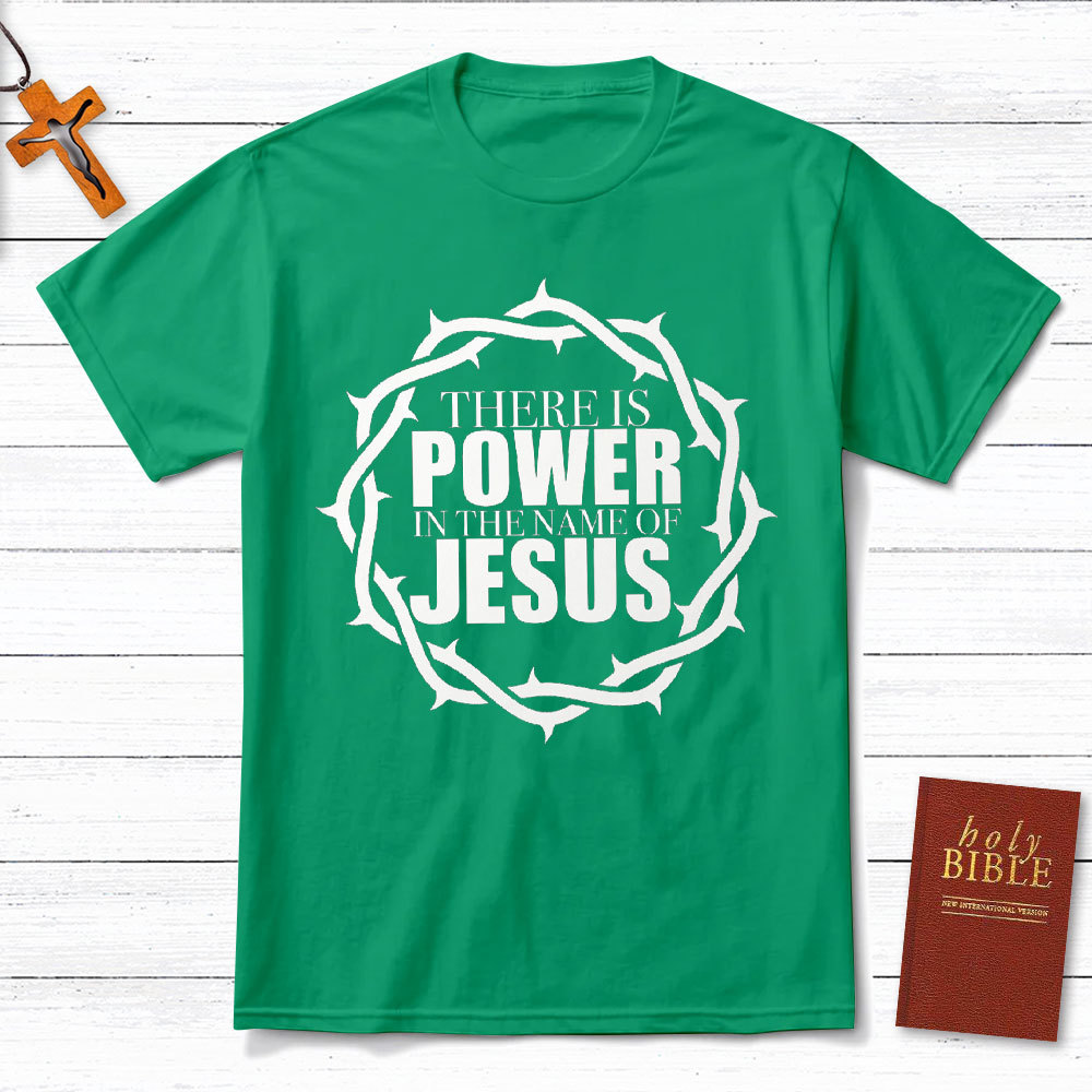 There Is Power In The Name Of Jesus Christian T-Shirt