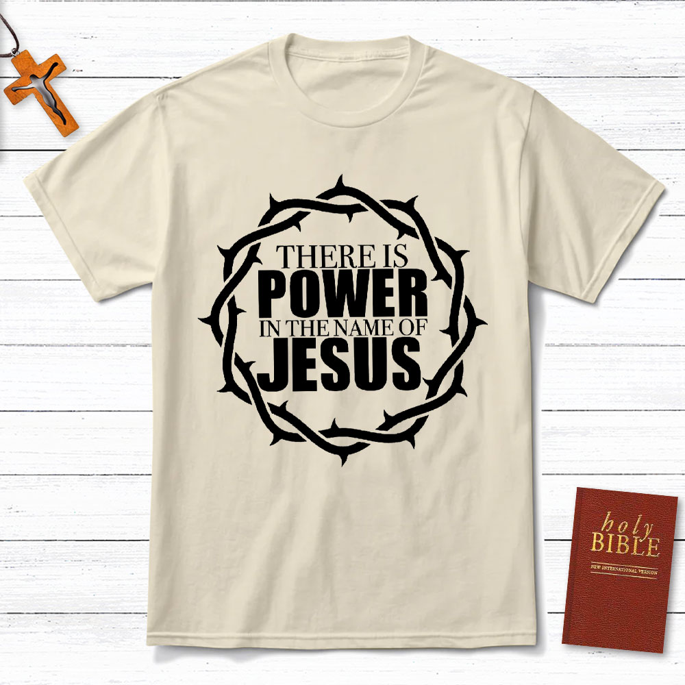 There Is Power In The Name Of Jesus Christian T-Shirt