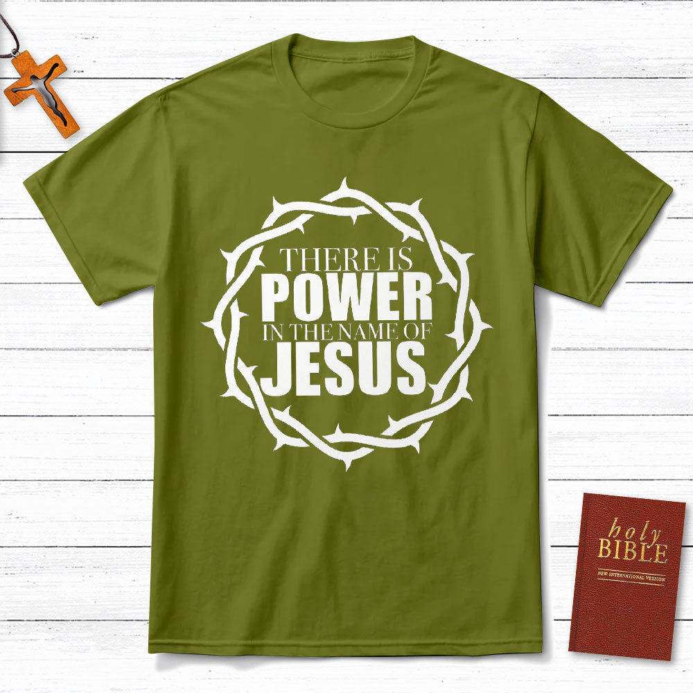 There Is Power In The Name Of Jesus Christian T-Shirt