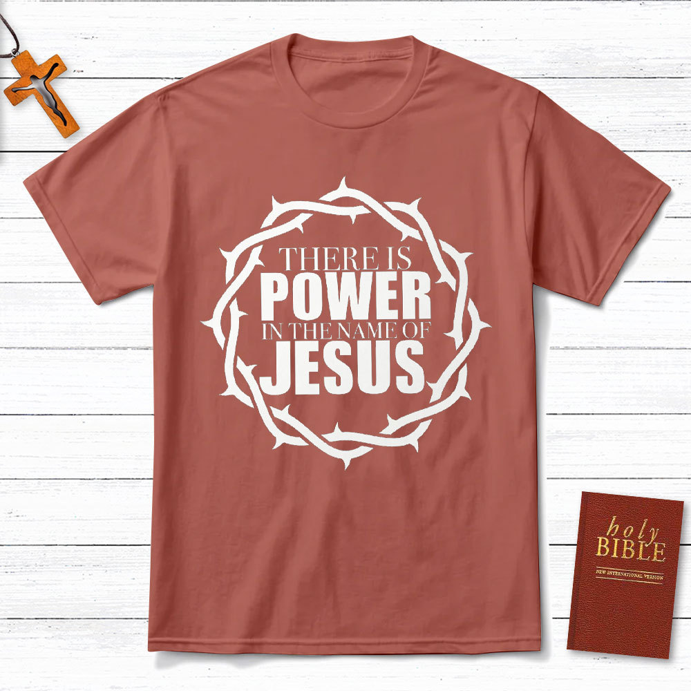There Is Power In The Name Of Jesus Christian T-Shirt