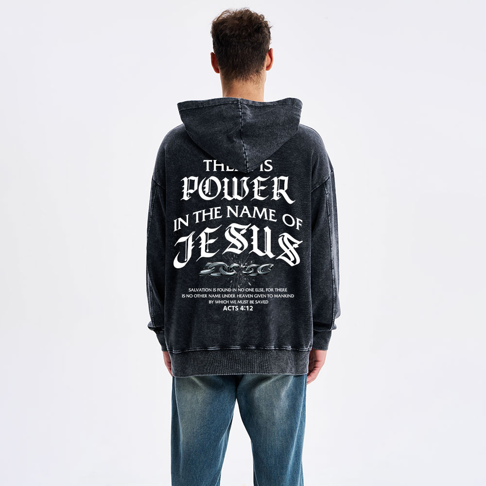 There Is Power In The Name Of Jesus Christian Washed Hoodie 