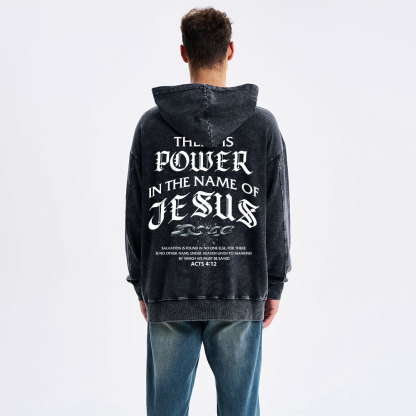 There Is Power In The Name Of Jesus Christian Washed Hoodie 