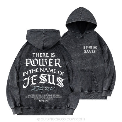 There Is Power In The Name Of Jesus Christian Washed Hoodie 