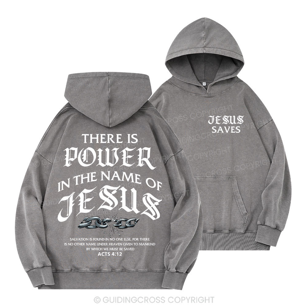 There Is Power In The Name Of Jesus Christian Washed Hoodie 
