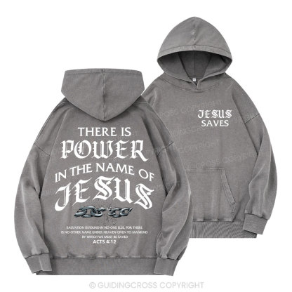 There Is Power In The Name Of Jesus Christian Washed Hoodie 