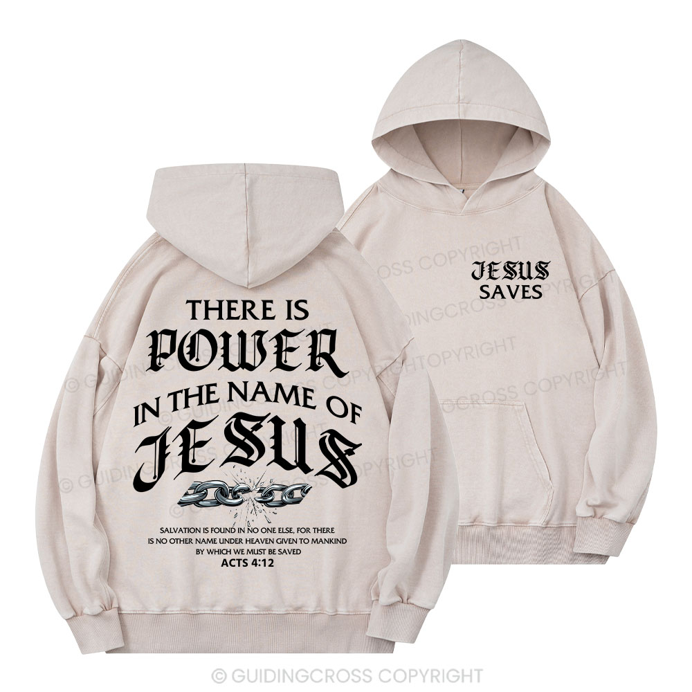 There Is Power In The Name Of Jesus Christian Washed Hoodie 
