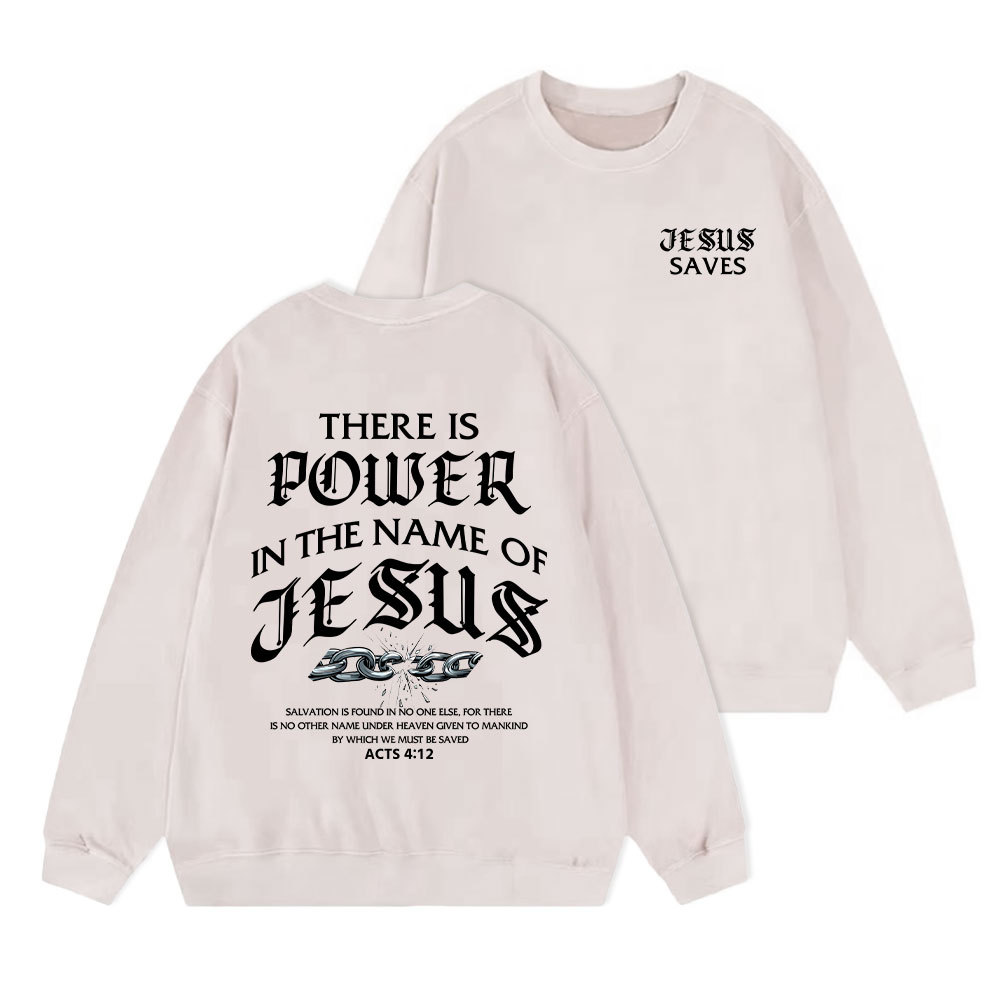 There Is Power In The Name Of Jesus Christian Washed Sweatshirt