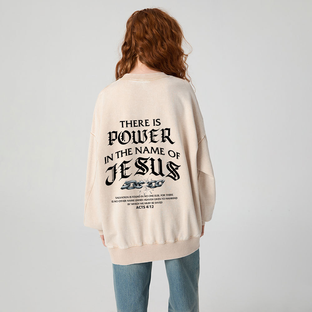 There Is Power In The Name Of Jesus Christian Washed Sweatshirt