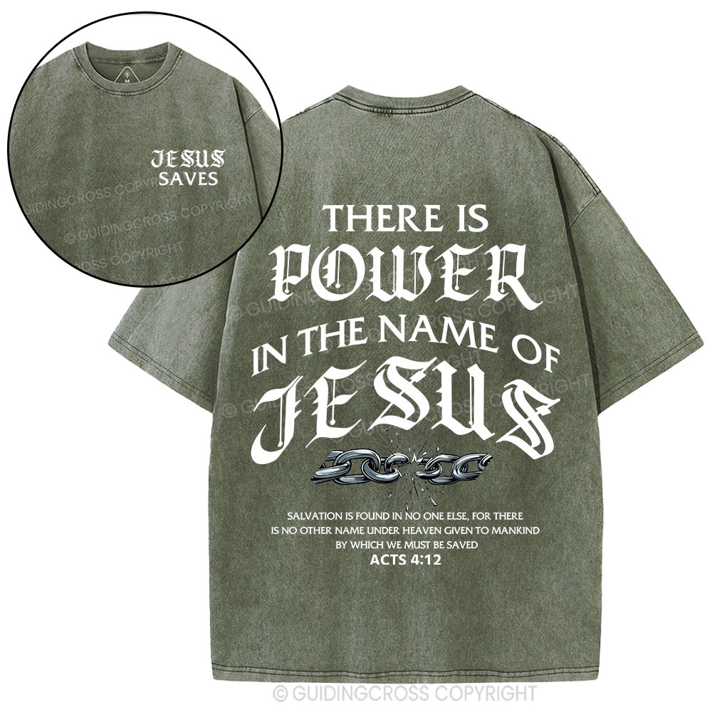 There Is Power In The Name Of Jesus Christian Washed T-Shirt