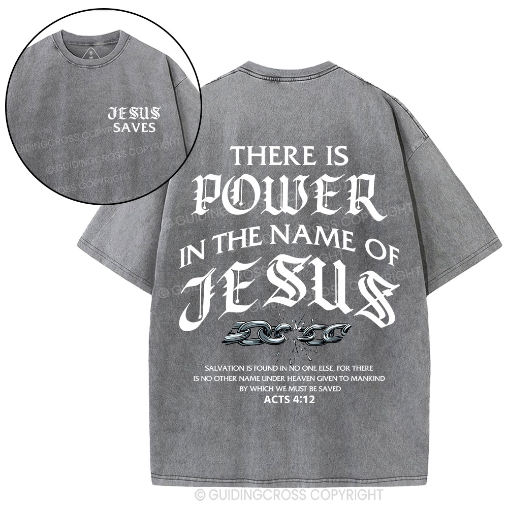 There Is Power In The Name Of Jesus Christian Washed T-Shirt