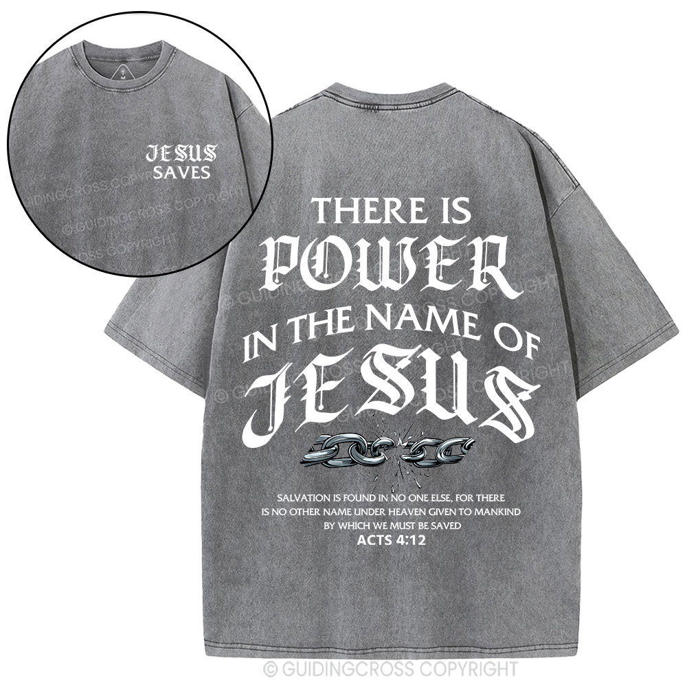 There Is Power In The Name Of Jesus Christian Washed T-Shirt