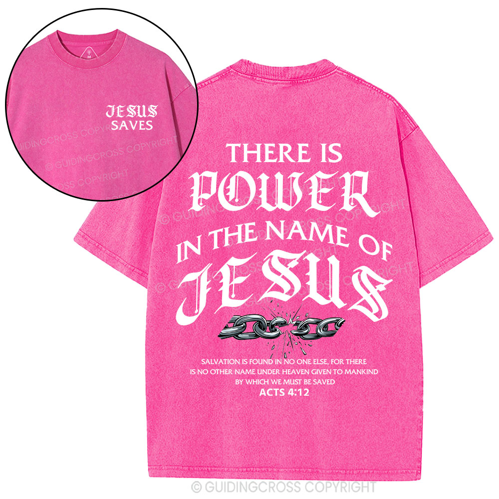 There Is Power In The Name Of Jesus Christian Washed T-Shirt