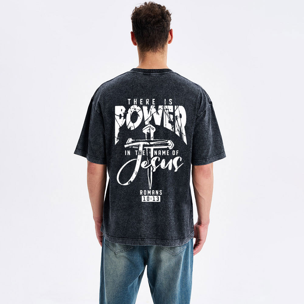 There Is Power In The Name Of Jesus Christian Washed T-Shirt