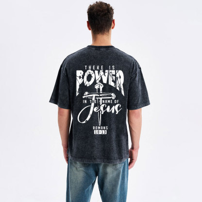 There Is Power In The Name Of Jesus Christian Washed T-Shirt