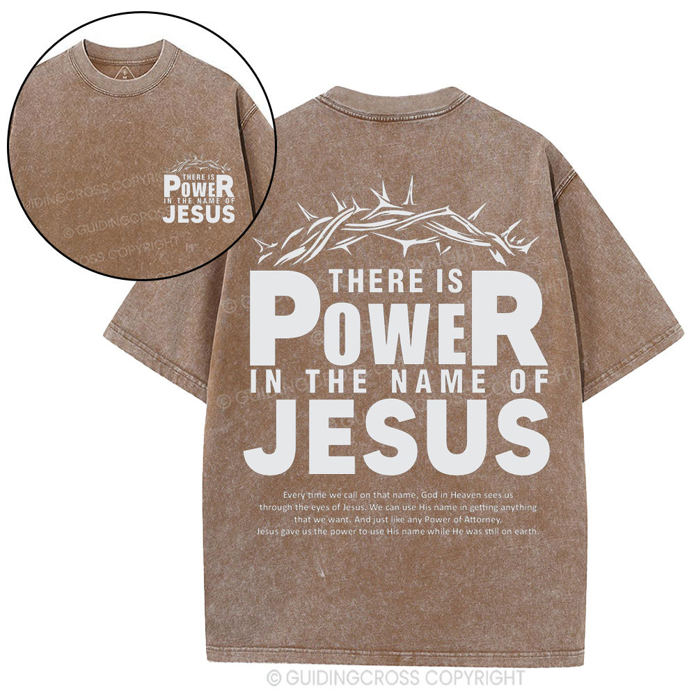 There Is Power In The Name Of Jesus Christian Washed T-Shirt
