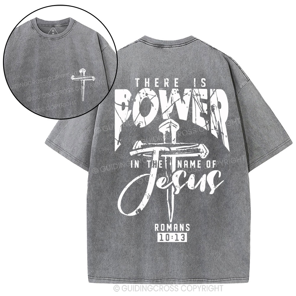 There Is Power In The Name Of Jesus Christian Washed T-Shirt