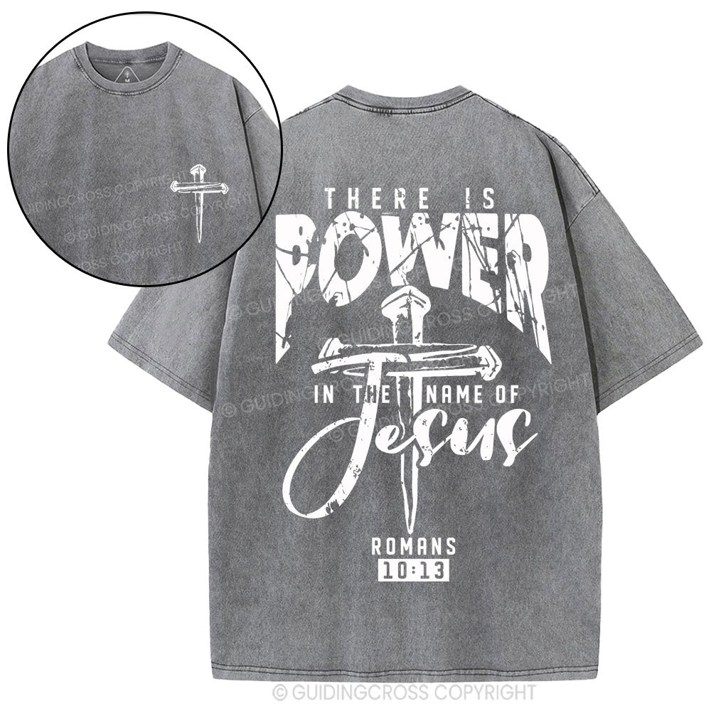 There Is Power In The Name Of Jesus Christian Washed T-Shirt