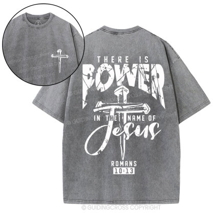 There Is Power In The Name Of Jesus Christian Washed T-Shirt