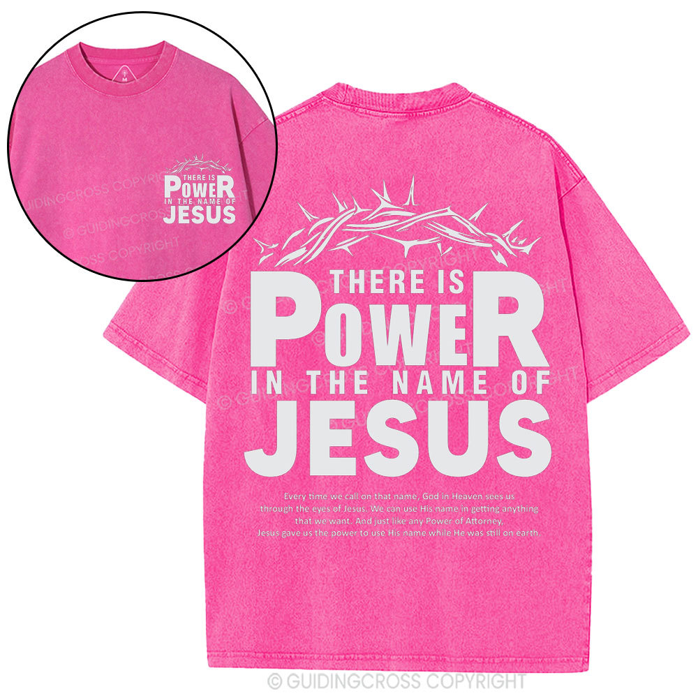There Is Power In The Name Of Jesus Christian Washed T-Shirt