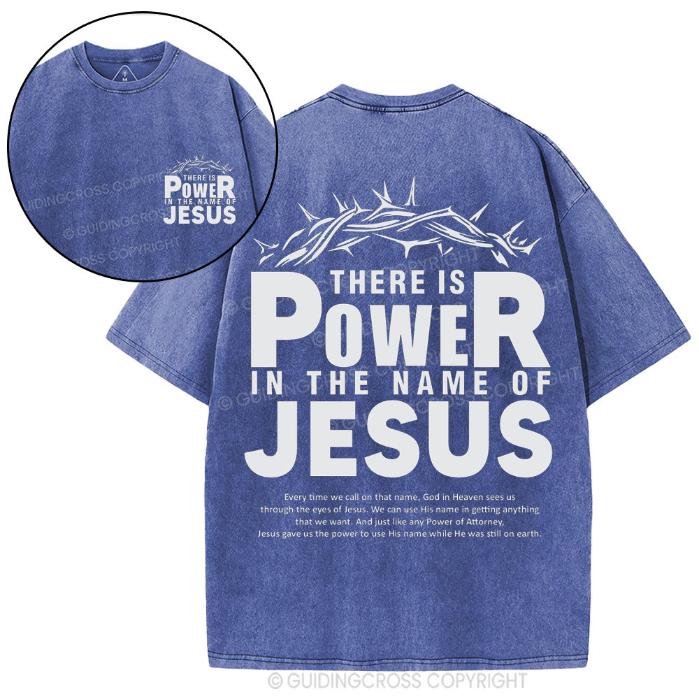 There Is Power In The Name Of Jesus Christian Washed T-Shirt
