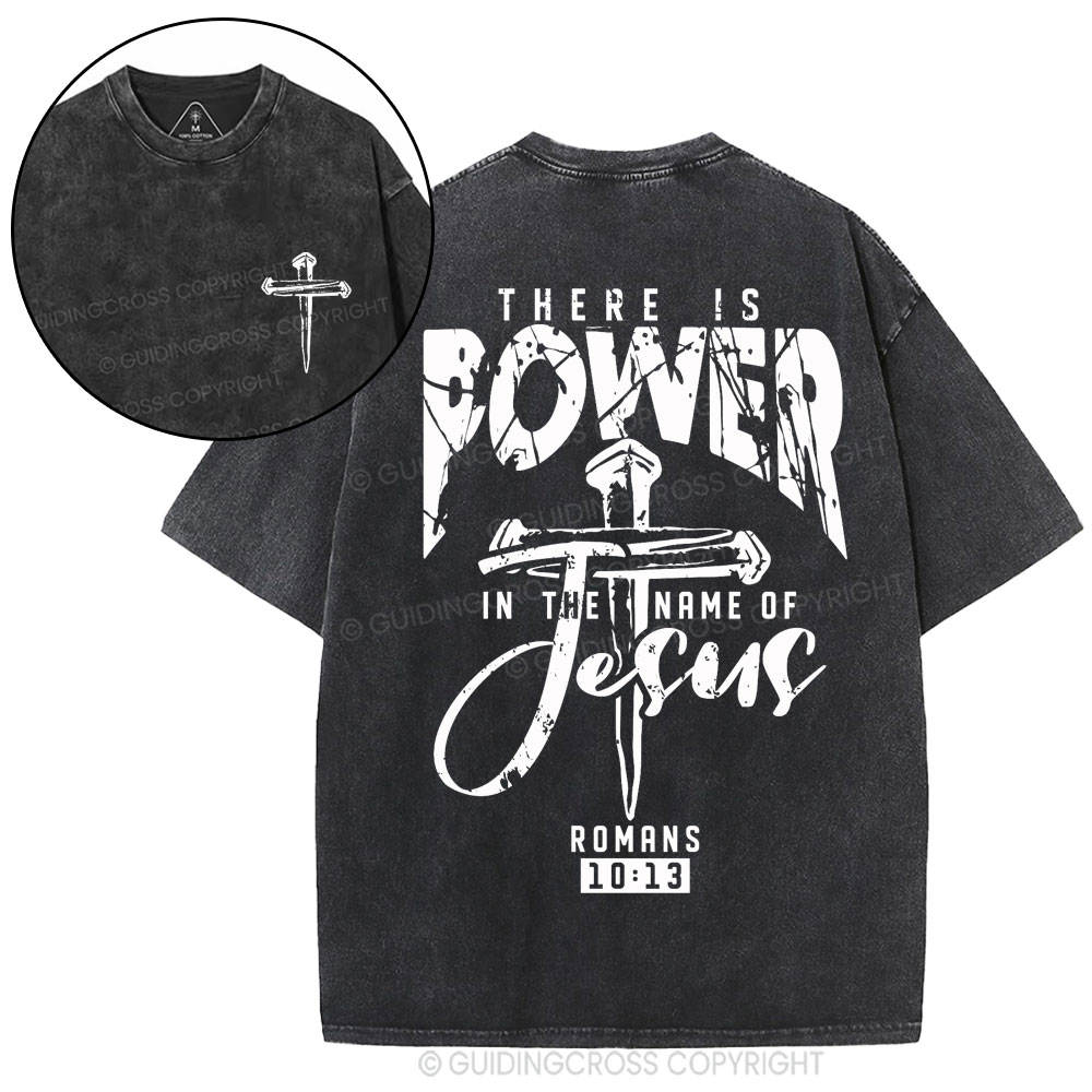 There Is Power In The Name Of Jesus Christian Washed T-Shirt