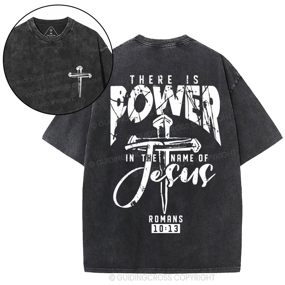 There Is Power In The Name Of Jesus Christian Washed T-Shirt