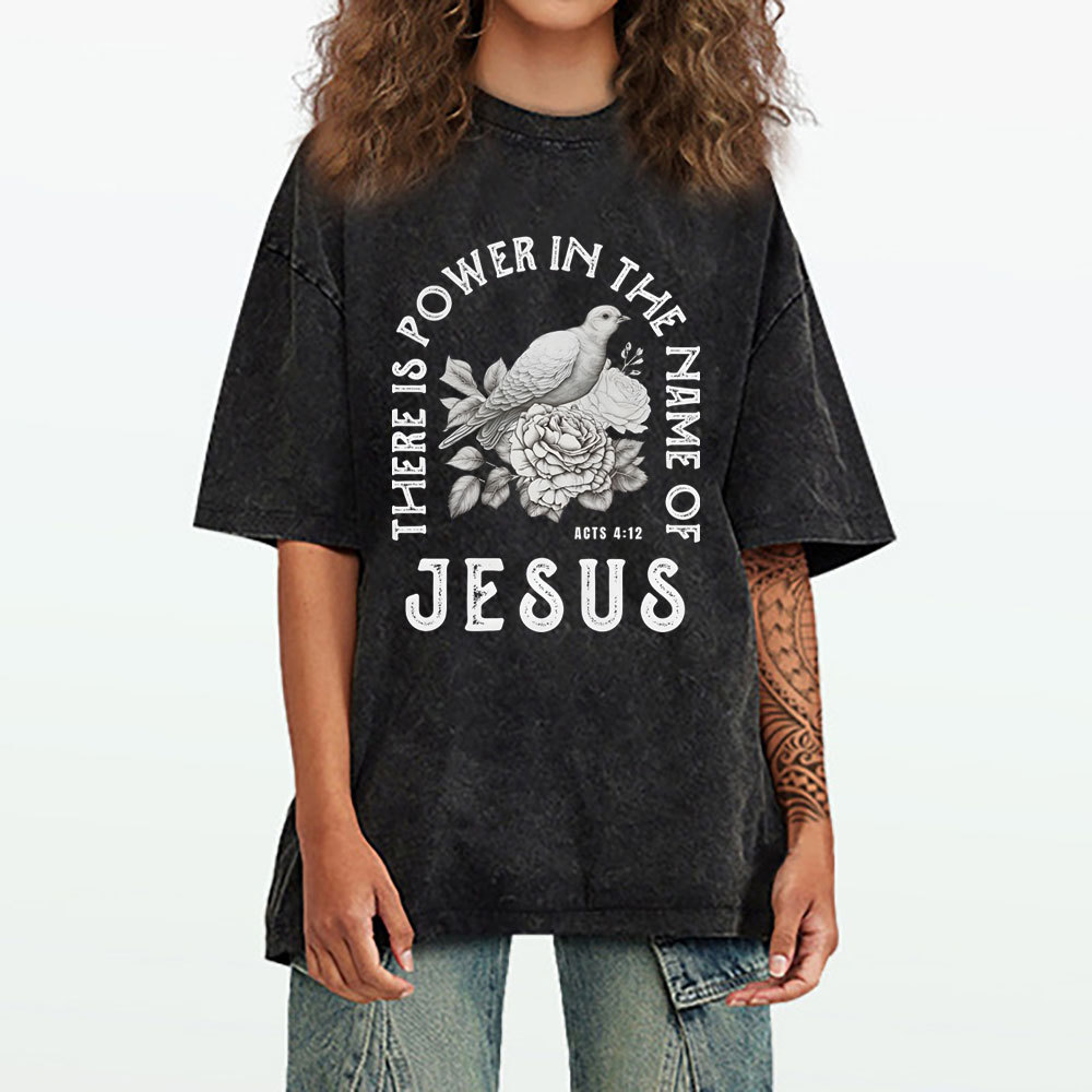 There Is Power In The Name Of Jeuss Christian Washed T-Shirt