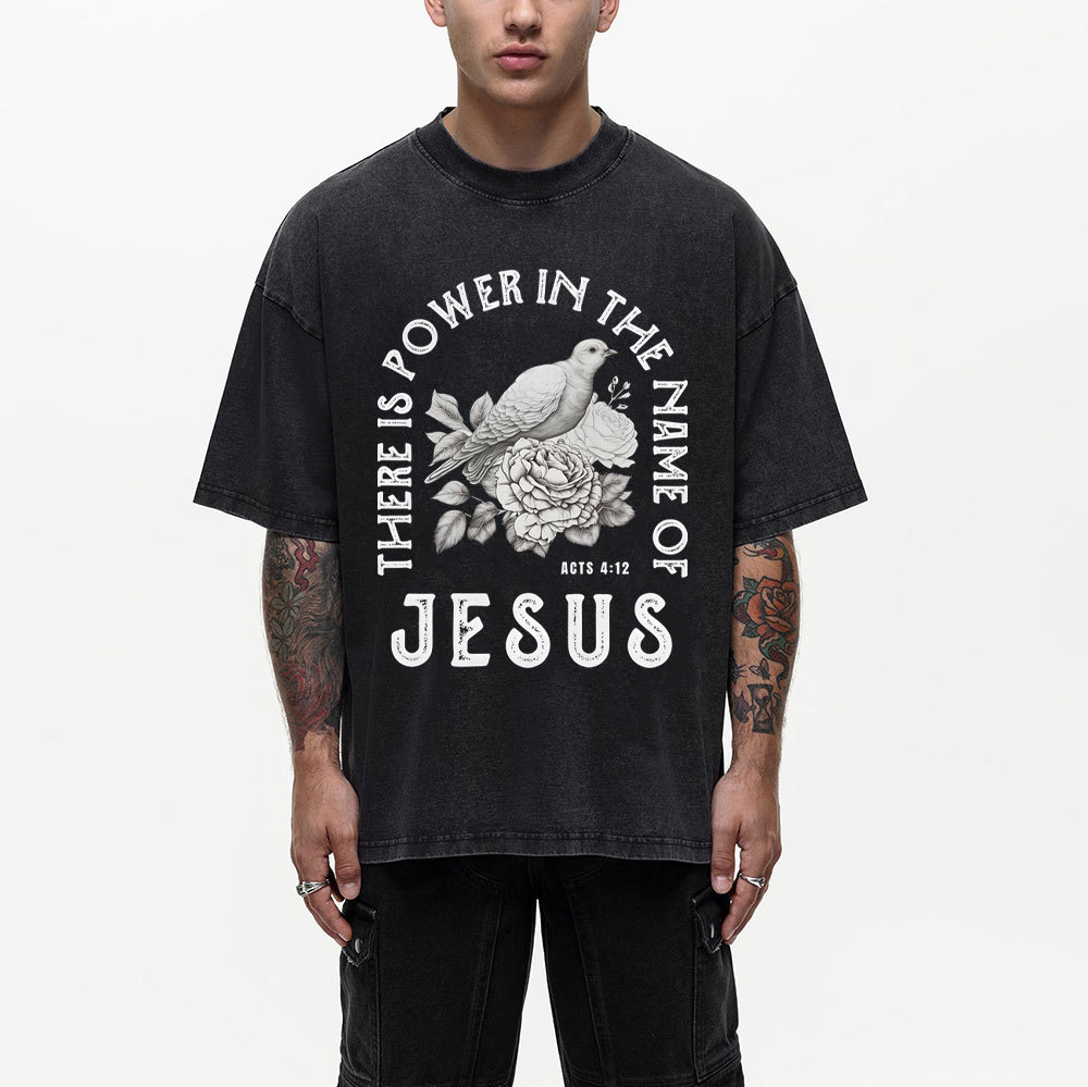There Is Power In The Name Of Jeuss Christian Washed T-Shirt