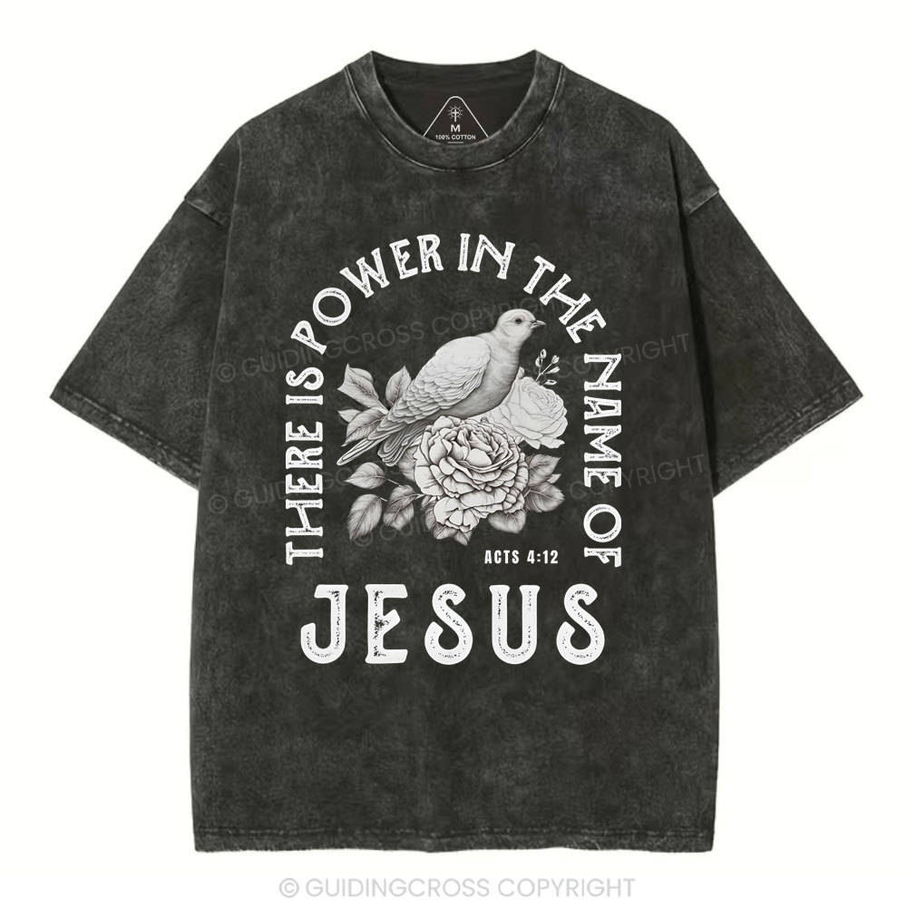 There Is Power In The Name Of Jeuss Christian Washed T-Shirt