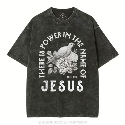 There Is Power In The Name Of Jeuss Christian Washed T-Shirt