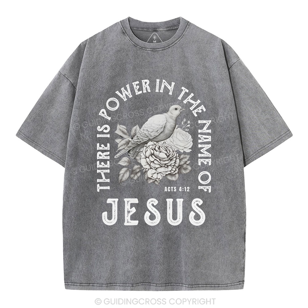 There Is Power In The Name Of Jeuss Christian Washed T-Shirt