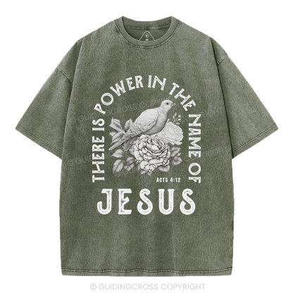 There Is Power In The Name Of Jeuss Christian Washed T-Shirt