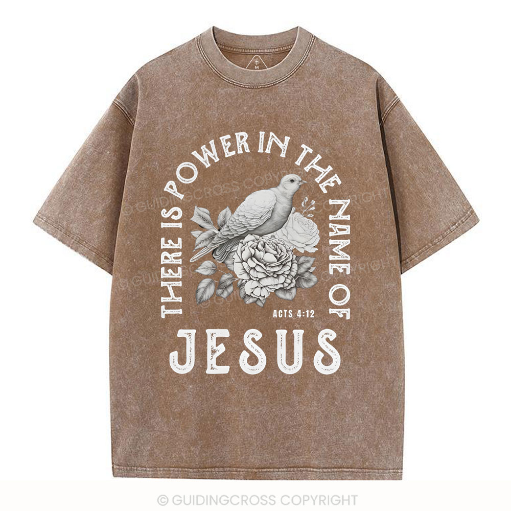 There Is Power In The Name Of Jeuss Christian Washed T-Shirt