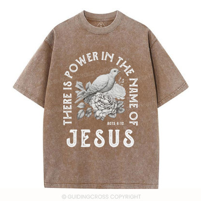 There Is Power In The Name Of Jeuss Christian Washed T-Shirt