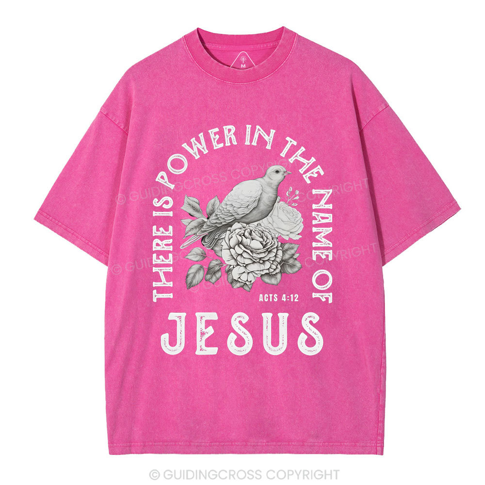 There Is Power In The Name Of Jeuss Christian Washed T-Shirt