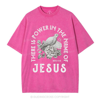 There Is Power In The Name Of Jeuss Christian Washed T-Shirt