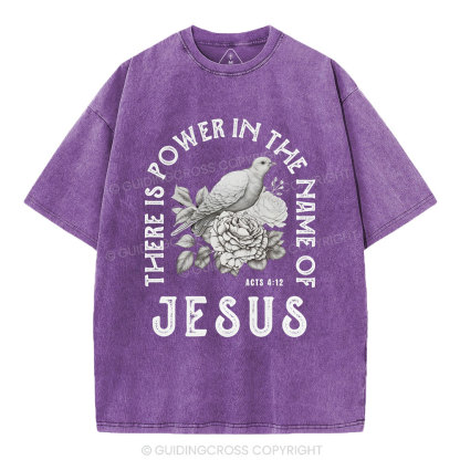 There Is Power In The Name Of Jeuss Christian Washed T-Shirt
