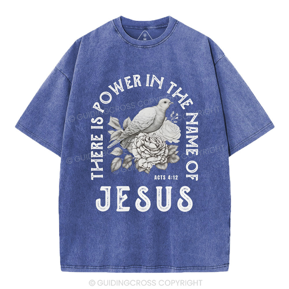 There Is Power In The Name Of Jeuss Christian Washed T-Shirt