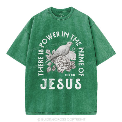 There Is Power In The Name Of Jeuss Christian Washed T-Shirt
