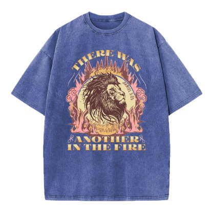 There Was Another In The Fire Christian Washed T-Shirt