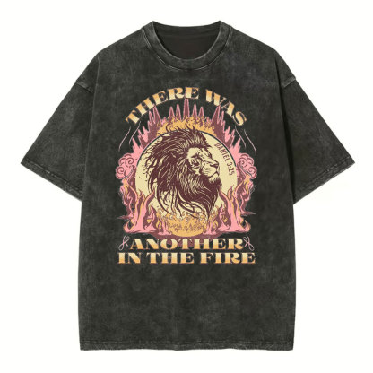 There Was Another In The Fire Christian Washed T-Shirt