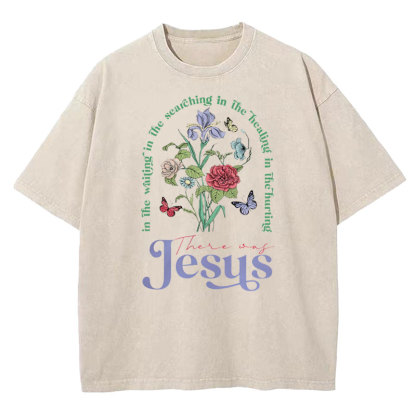 There Was Jesus Christian Washed T-shirt