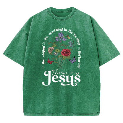 There Was Jesus Christian Washed T-shirt