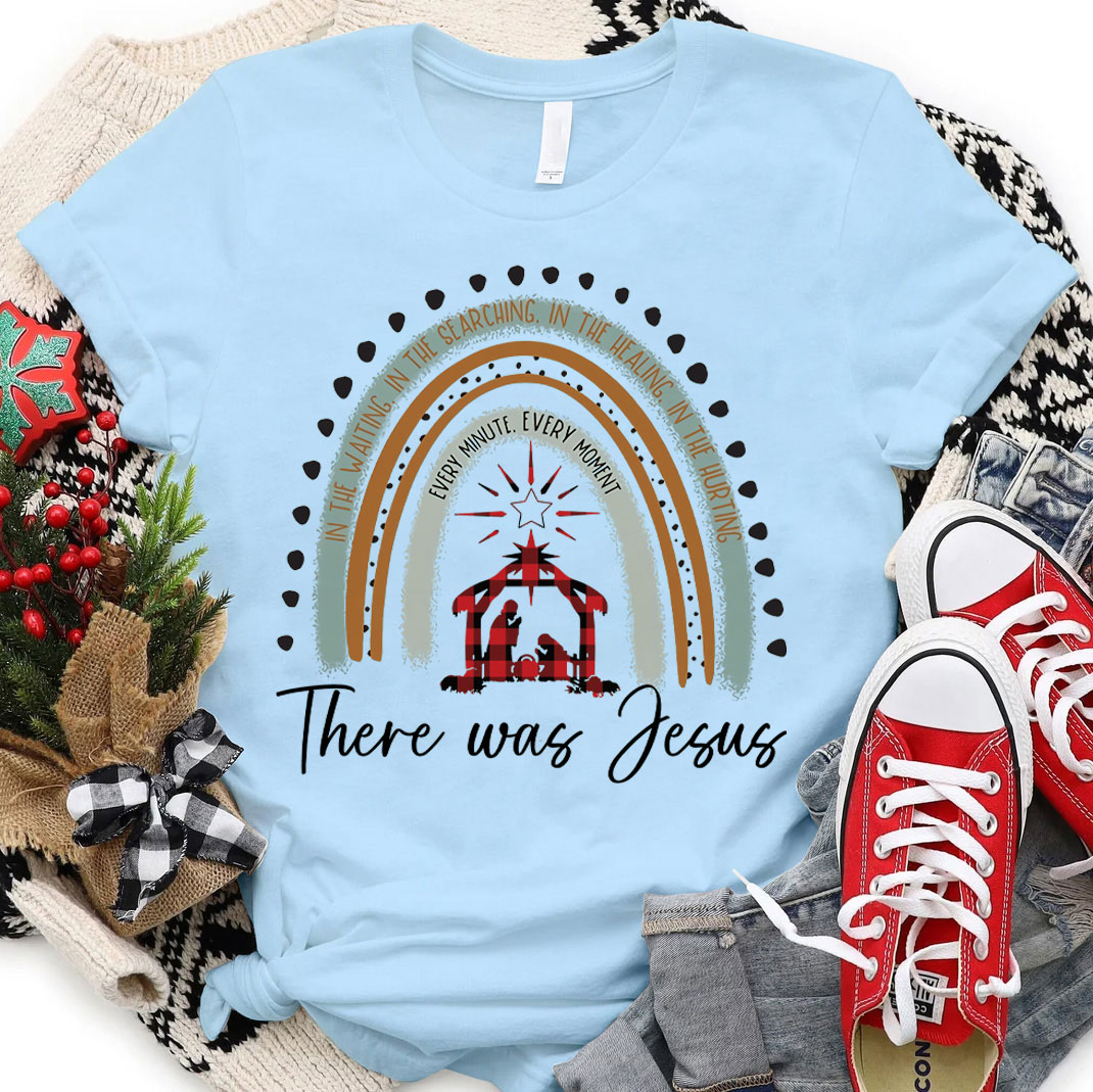 There Was Jesus Christian Christmas T-Shirt