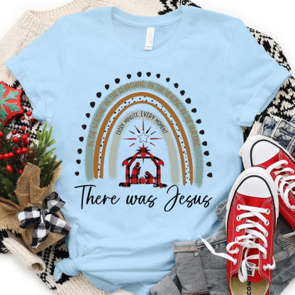 There Was Jesus Christian Christmas T-Shirt