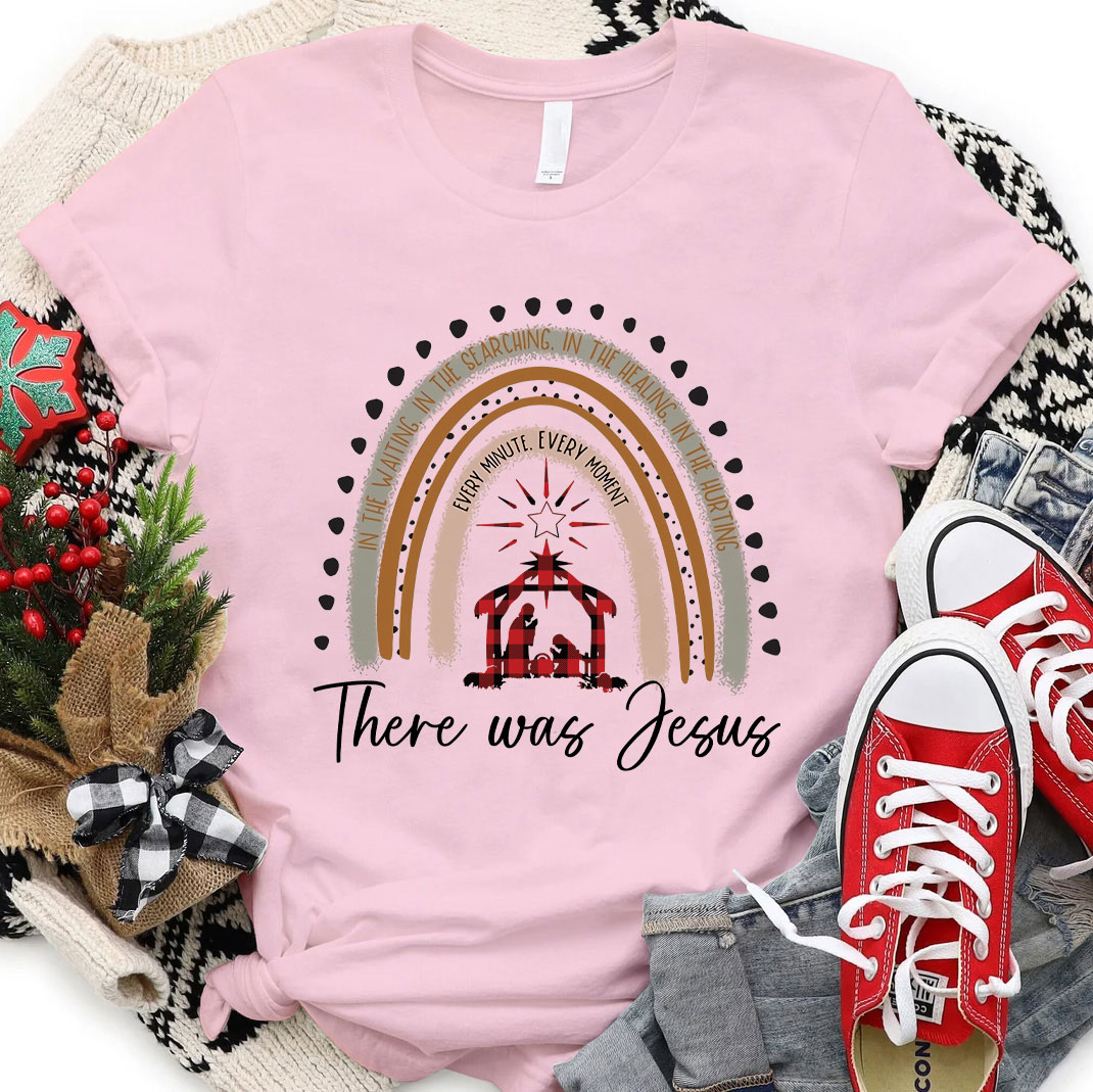 There Was Jesus Christian Christmas T-Shirt